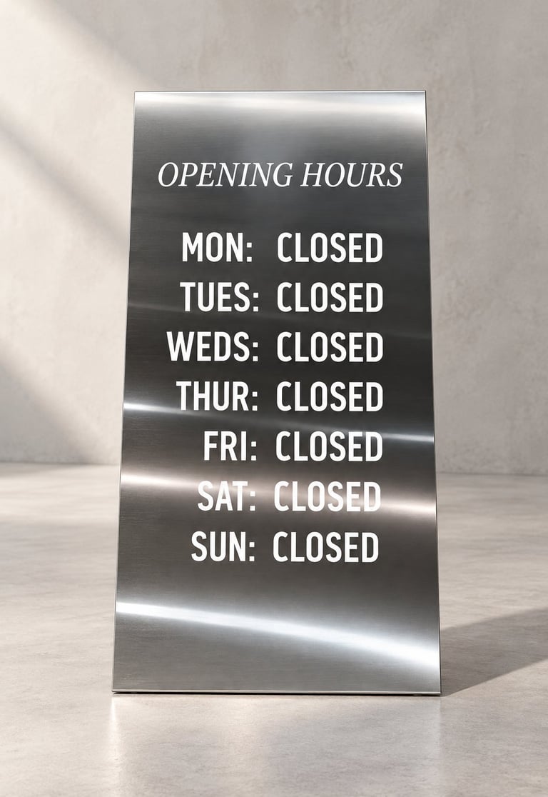 STAINLESS STEEL SIGN - Letrero de horarios en acero inoxidable pulido con todos los días marcados como cerrado
